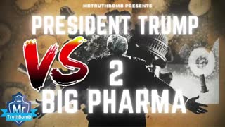 A mrtruthbomb film president trump vs big pharma 2 - clif highx22 reportandweknowpatel patriot !