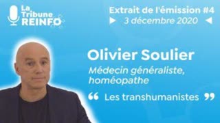 Olivier Soulier : Les transhumanistes La Tribune REINFO 4 du 3/12/2020