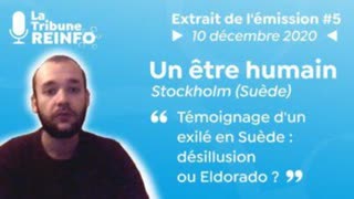 Un Ãªtre humain : TÃ©moignage d'un exilÃ© en SuÃ¨de, exil ou Eldorado ? La Tribune REINFO 5 10/12/20