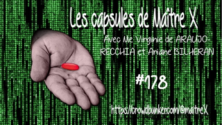 LES CAPSULES JURIDIQUES DE MAÎTRE X - #178 (20/9/2023 - Me V.de Araujo-Recchia & le Dr A. Bilheran)