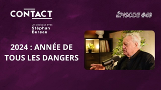 CONTACT #49 | 2024 : année de tous les dangers - Charles Gave (par Stéphan Bureau)