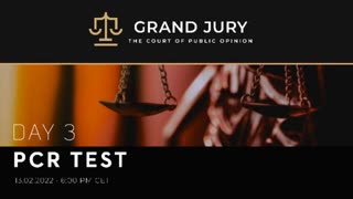 Grand Jury - The Court of Public Opinion - Day 3 - PCR Test | Grand-Jury.Net