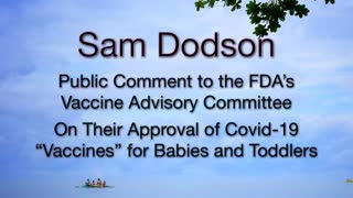 Sam Dodson: My Feedback to the FDAâ€™s Attempts to Inject 5 and Under for Covid-19