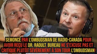 Bureau ramasse l'ombudsman de Radio-Canada qui lui a reprochÃ© d'avoir reÃ§u le Dr Raoult en entrevue!