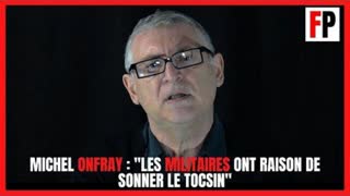 Michel Onfray : "Les militaires ont raison de sonner le tocsin"