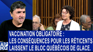 ? Vaccination Obligatoire : Les Conséquences pour les Réticents laissent le Bloc québécois de glace.