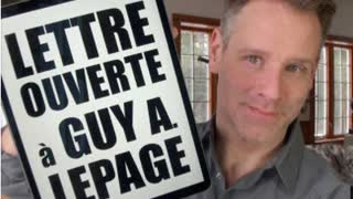 LETTRE OUVERTE Ã€ GUY A. LEPAGE / par Bernard Lachance