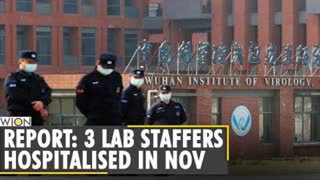 Report says Wuhan lab staff sought hospital care before COVID-19 outbreak disclosed