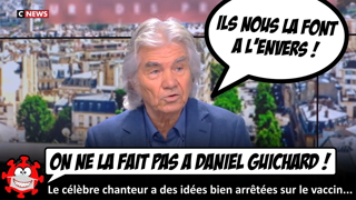 Covid, variole du singe : pour Daniel Guichard, "ils nous la font Ã  l'ENVERS !"