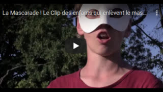 La Mascarade ! Le Clip des enfants qui enlÃ¨vent le masque