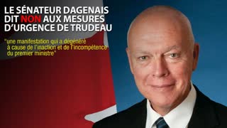 LE SÃ‰NATEUR DAGENAIS DIT NON AUX MESURES D'URGENCE DE TRUDEAU