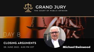 Grand Jury Day 8 - Closing Arguments: Michael Swinwood, Canada English