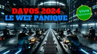 Davos 2024 - Le WEF panique -2024 est L'ANNÉE DU «GO FUCK YOURSELF»