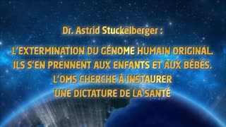 Dr. Astrid Stuckelberger : Extermination du gÃ©nome humain. Ils visent les enfants et les bÃ©bÃ©s.