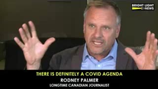 There Is Definitely A Covid Agenda -Rodney Palmer, Longtime Canadian Journalist