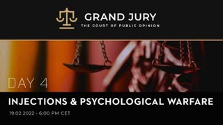 Grand Jury Day 4: Injections & Psychological Warfare - Reiner Fuellmich - Corona Commite Feb 19 2022