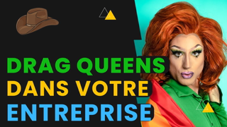 Drag Queens : C’est Maintenant La Nouvelle Folie Des Entreprises