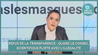 BAS LES MASQUES - Refus de la transparence : quand le conseil scientifique flirte avec l'illÃ©galitÃ©