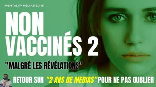 Non VaccinÃ©s - MALGRÃ‰ LES REVELATIONS