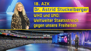 18. AZK: Dr. Astrid Stuckelberger: Die WHO, die UNO und deren Plan gegen unsere Freiheiten