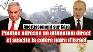 Gaza : Poutine envoie un ultimatum direct et suscite la colère en Israël