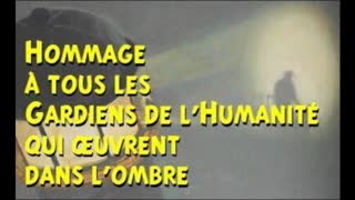 Hommage Ã  tous les Gardiens de lâ€™HumanitÃ© qui Å“uvrent dans lâ€™ombre