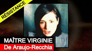 Soutien total et inconditionnel Ã  maÃ®tre Virginie de Araujo RECCHIA, placÃ©e en garde Ã  vue.