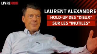 Laurent Alexandre, les dieux et les inutiles