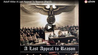 Adolf Hitler: A Last Appeal To Reason (Documentary)