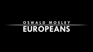 Sir Oswald Mosley - Europeans - Biopic/Documentary