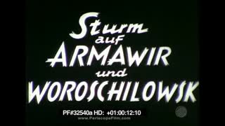 German Storming Armawir and Woroschilowsk - Operation Barbarossa, Ukraine, Stalingrad [silent]