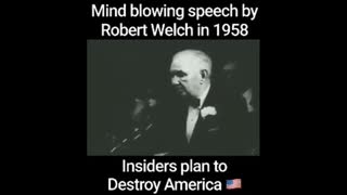 Robert Welch 1958 Insiders Plan To Destroy America