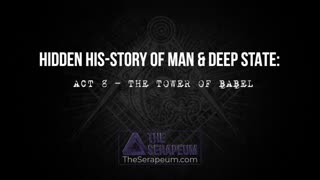 Hidden His-Story of Man & Deep State: Act 8 â€“ The Tower of Babel