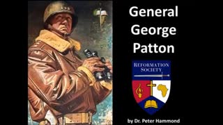 GENERAL GEORGE S. PATTON: WE DEFEATED THE WRONG ENEMY - PETER HAMMOND (DOCUMENTARY VIDEO)