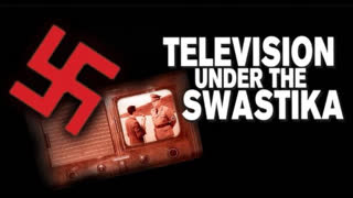 Television Under the Swastika (Rare Film)