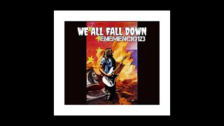 "WE ALL FALL DOWN" Official ENEMENCIO123 Video