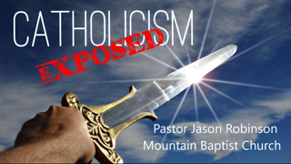 Catholicism Exposed | Pastor Jason Robinson