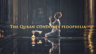 The Quran condones pedophilia