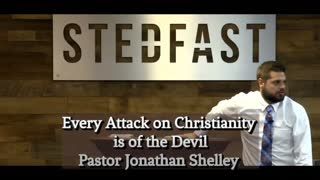 Every Attack on Christianity is of the Devil | Pastor Jonathan Shelley | Sermon Clip