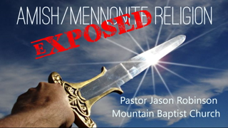 Amish Mennonite Religion Exposed | Pastor Jason Robinson