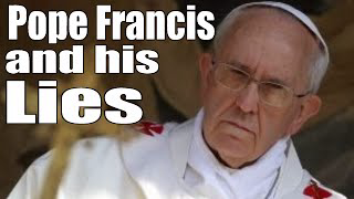 Pope Francis and His Lies: False Prophet EXPOSED! FULL MOVIE