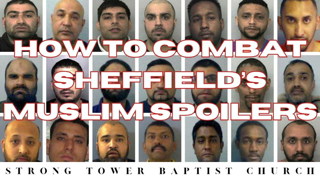 How To Combat Sheffield's Muslim Spoilers | The UK Cities Preaching & Soulwinning Tour: 2. Sheffield