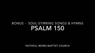 'Psalm 150' KJV Psalm Put to Music