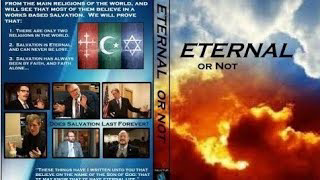 ETERNAL or Not The Movie Salvation by Faith Alone