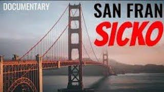 San Fran Sicko Documentary