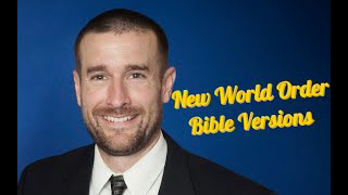 Pastor Steven Anderson - New World Order Bible Versions