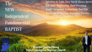 The New Independent Fundamental Baptist | Brother Justin Zhong