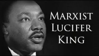 Marxist Lucifer King (Martin Luther King exposed) Documentary