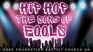 Hip Hop The Song of Fools | SFBCUK