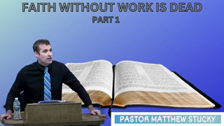 Faith Without Works is Dead | Part 1